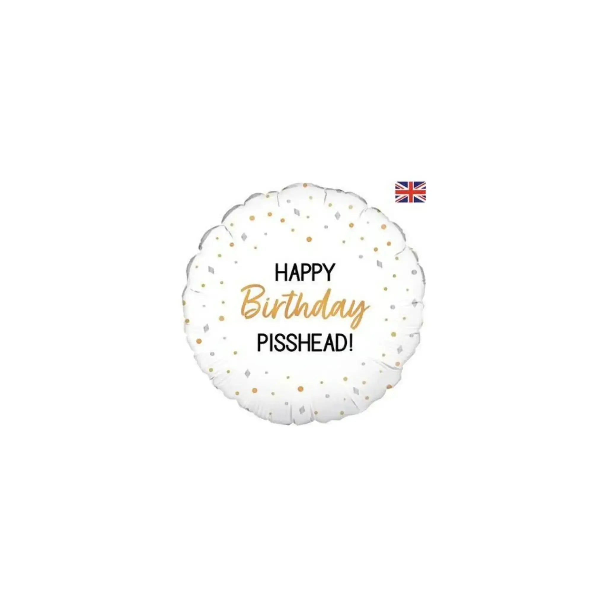 Happy Birthday Pisshead Balloon | The Party Hut