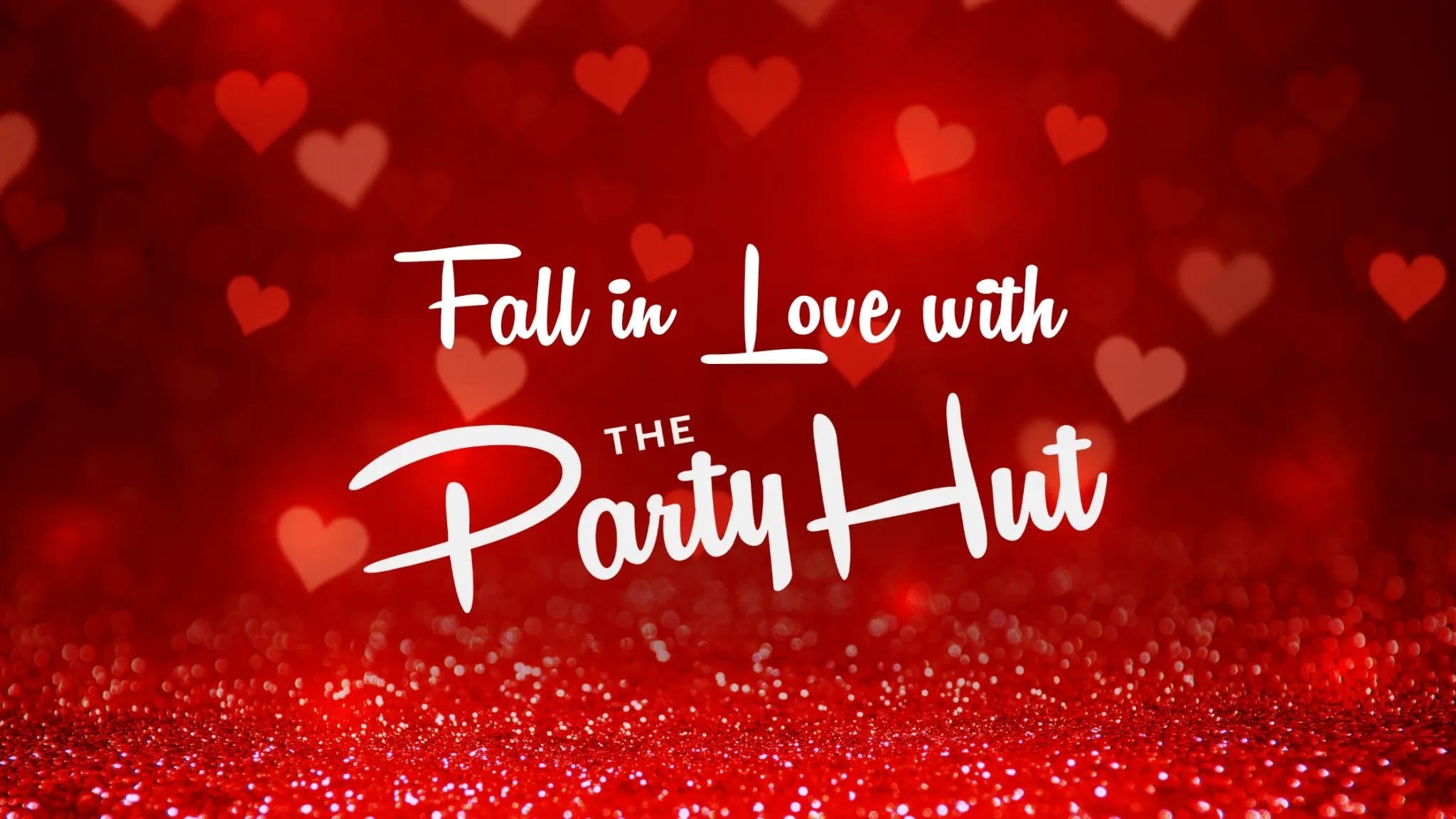 Fall in Love with The Party Hut Cheltenham's Valentine's Collection - The Party Hut